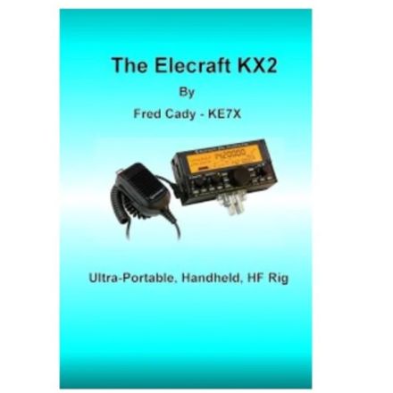 DISCONTINUED Elecraft E740305 KX2 Book by Fred Cady